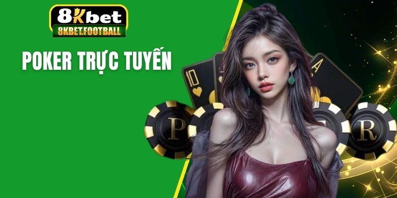 Poker trực tuyến