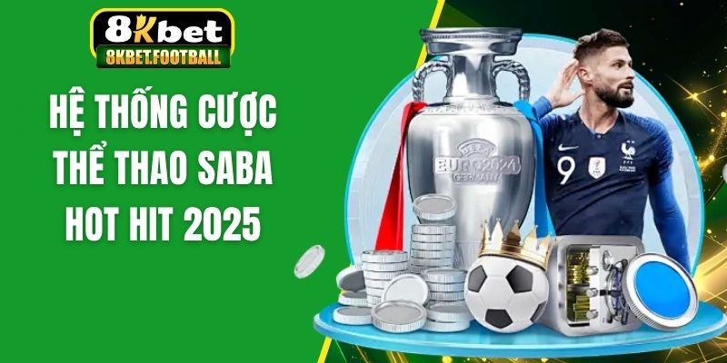 Hệ thống cược thể thao Saba hot hit 2025